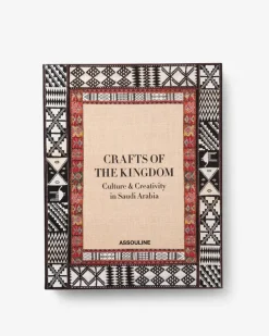 Legends|Assouline Crafts Of The Kingdom: Culture And Creativity In Saudi Arabia
